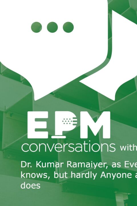 EPM Conversations — Episode 12, A Conversation With Kumar Ramaiyer, Workday Adaptive Planning Business Unit Vice President