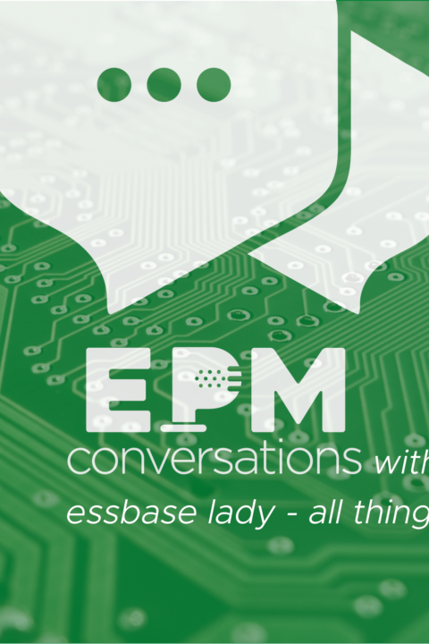 EPM Conversation – Episode No. 2, Part 2, A Conversation With Essbase Lady, Natalie Delemar