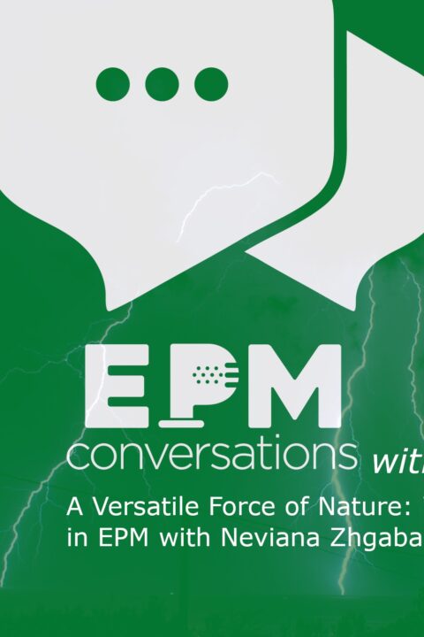 EPM Conversations Episode 31 – Neviana Zhgaba – A Versatile Force of Nature