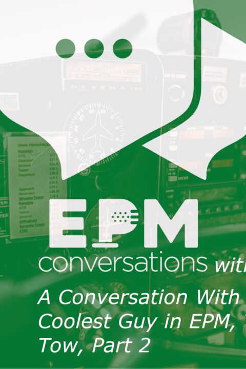 EPM Conversations Episode 32 – A Conversation with Tim Tow, The Coolest Guy in EPM, Part 2